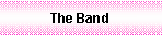 Text Box: The Band